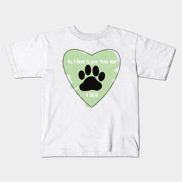 Green All I Need Is Love, Yoga, and a Dog quote Kids T-Shirt by Jennggaa